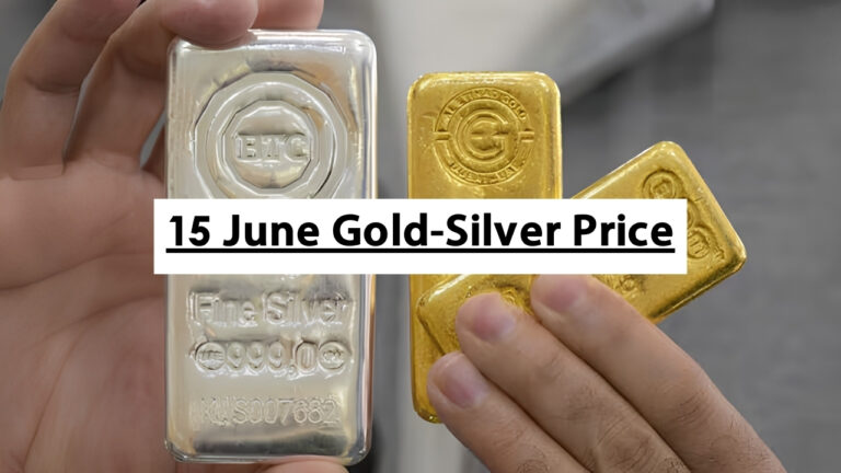 15 June Gold-Silver Price : 15 जून 2026 को सोने-चांदी के भावों में आया बदलाव, जानिए अभी
