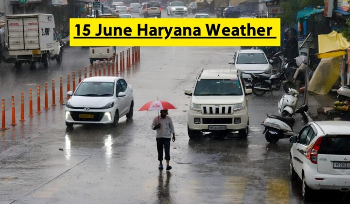 15 June Haryana Weather
