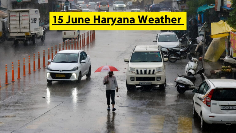 15 June Haryana Weather
