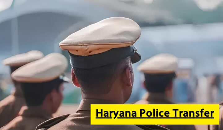 Haryana Police Transfer